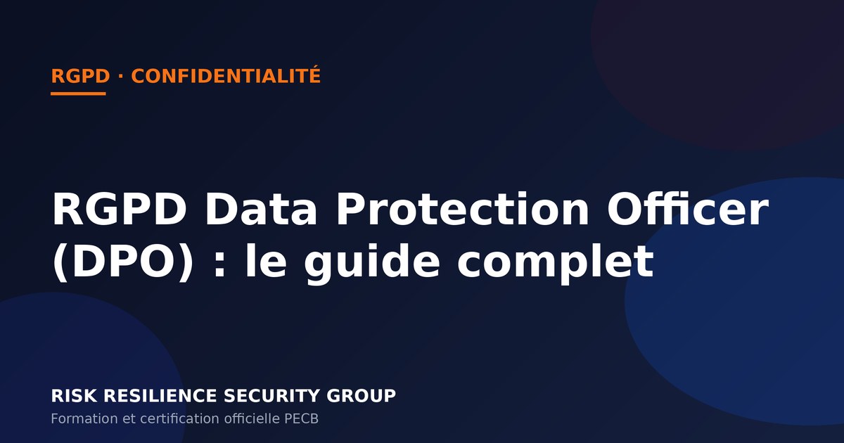 GDPR Certified Data Protection Officer (DPO) : le guide complet pour vous certifier