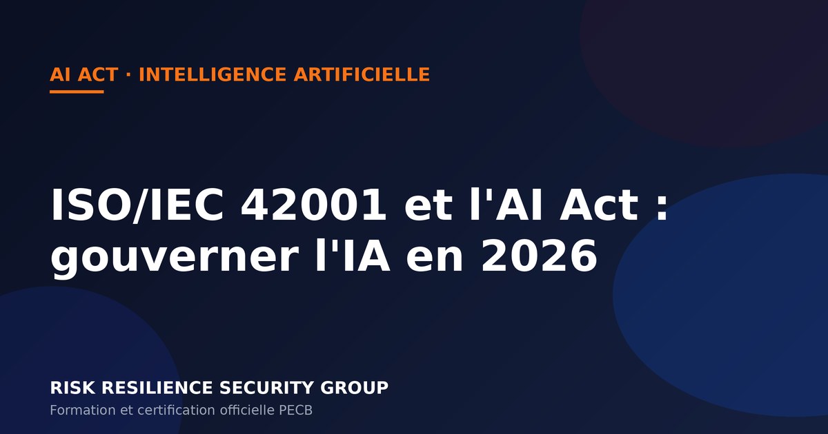 ISO/IEC 42001 et l'AI Act : comment gouverner l'intelligence artificielle en 2026